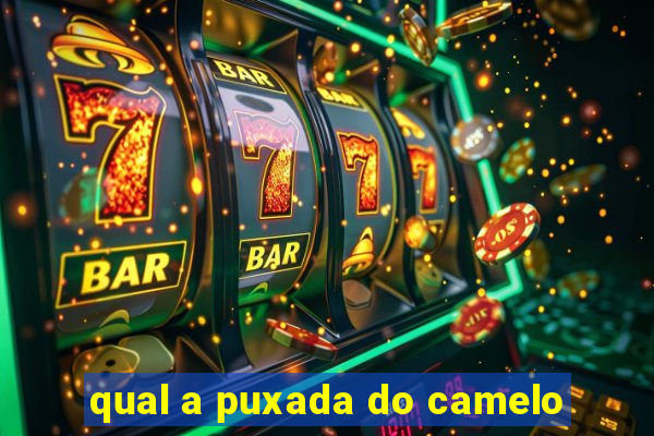 qual a puxada do camelo